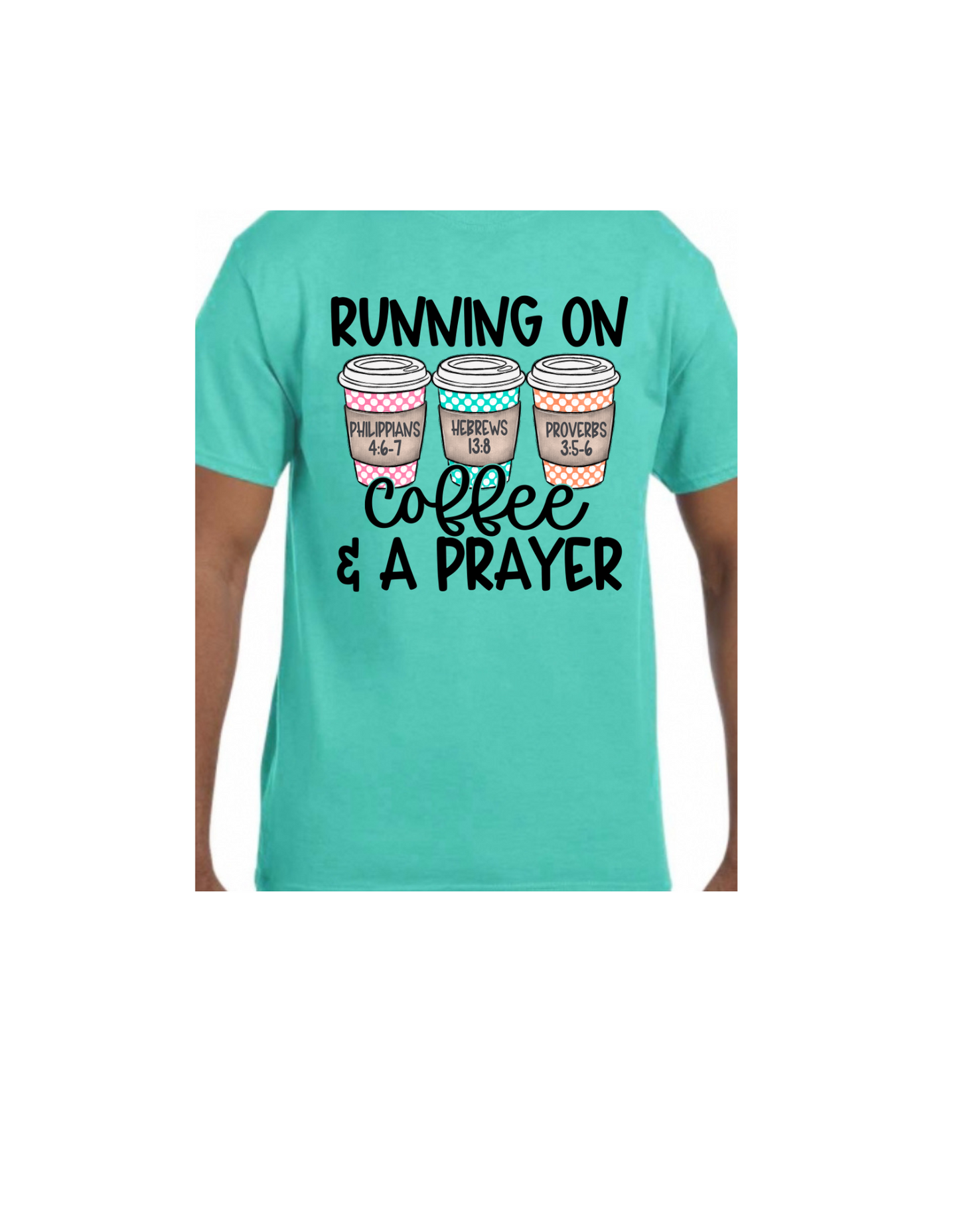 Running On Coffee & A Prayer Tshirt
