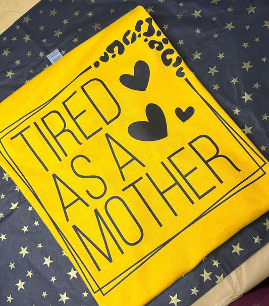 “Tired Mother” Tshirt