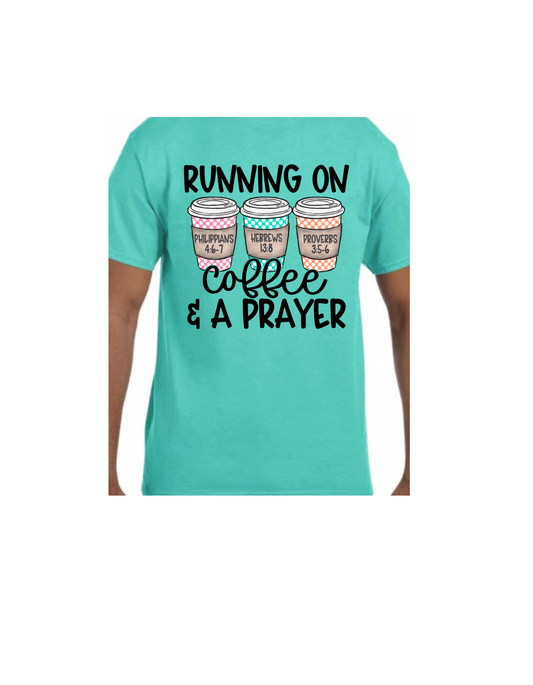 Running On Coffee & A Prayer Tshirt